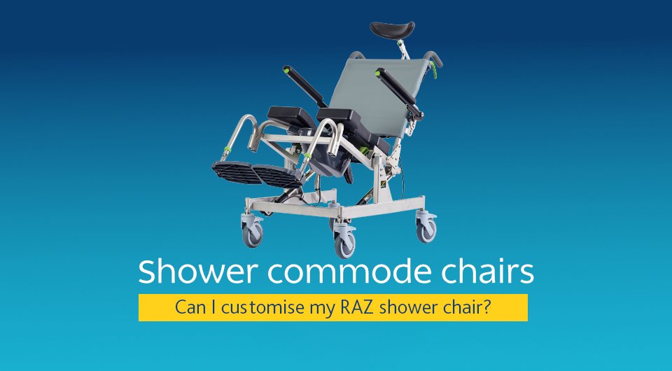 Can I customise my RAZ shower chair? Wealden Rehab